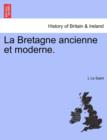 La Bretagne Ancienne Et Moderne. - Book