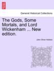 The Gods, Some Mortals, and Lord Wickenham ... New Edition. - Book