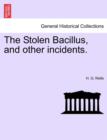 The Stolen Bacillus, and Other Incidents. - Book