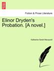 Elinor Dryden's Probation. [A Novel.] - Book