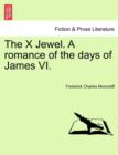 The X Jewel. a Romance of the Days of James VI. - Book