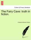 The Fairy Cave : Truth in Fiction. - Book