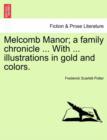 Melcomb Manor; A Family Chronicle ... with ... Illustrations in Gold and Colors. - Book
