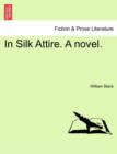 In Silk Attire. a Novel. - Book