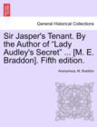 Sir Jasper's Tenant. by the Author of "Lady Audley's Secret" ... [M. E. Braddon]. Fifth Edition. - Book