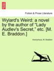 Wylard's Weird : A Novel by the Author of "Lady Audlev's Secret," Etc. [M. E. Braddon.] Vol. I - Book