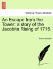 An Escape from the Tower : A Story of the Jacobite Rising of 1715. - Book