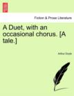 A Duet, with an Occasional Chorus. [A Tale.] - Book