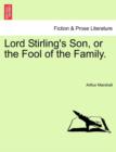 Lord Stirling's Son, or the Fool of the Family. - Book