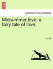 Midsummer Eve : A Fairy Tale of Love. - Book