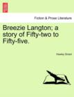 Breezie Langton; A Story of Fifty-Two to Fifty-Five. - Book