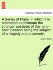A Series of Plays : In Which It Is Attempted to Delineate the Stronger Passions of the Mind-Each Passion Being the Subject of a Tragedy and a Comedy. - Book