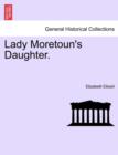 Lady Moretoun's Daughter. - Book