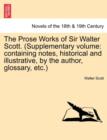 The Prose Works of Sir Walter Scott. (Supplementary Volume : Containing Notes, Historical and Illustrative, by the Author, Glossary, Etc.) - Book