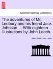 The adventures of Mr. Ledbury and his friend Jack Johnson ... With eighteen illustrations by John Leech. - Book