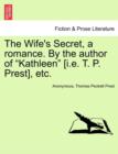 The Wife's Secret, a Romance. by the Author of "Kathleen" [I.E. T. P. Prest], Etc. - Book
