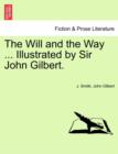 The Will and the Way ... Illustrated by Sir John Gilbert. - Book