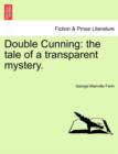 Double Cunning : The Tale of a Transparent Mystery.Vol.II - Book