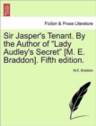 Sir Jasper's Tenant. by the Author of "Lady Audley's Secret" [M. E. Braddon]. Fifth Edition. - Book