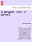 A Tangled Chain. [A Novel.] Vol. II - Book