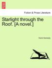 Starlight Through the Roof. [A Novel.] - Book