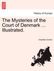 The Mysteries of the Court of Denmark ... Illustrated. - Book