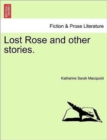 Lost Rose and Other Stories. - Book