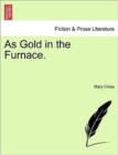 As Gold in the Furnace. - Book