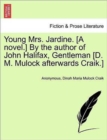 Young Mrs. Jardine. [A Novel.] by the Author of John Halifax, Gentleman [D. M. Mulock Afterwards Craik.] - Book