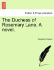 The Duchess of Rosemary Lane. a Novel. - Book