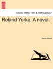 Roland Yorke. a Novel. - Book