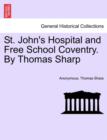 St. John's Hospital and Free School Coventry. by Thomas Sharp - Book