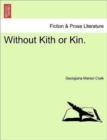 Without Kith or Kin. - Book