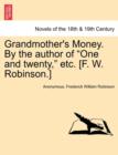 Grandmother's Money. by the Author of One and Twenty, Etc. [F. W. Robinson.] Vol. II - Book