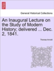An Inaugural Lecture on the Study of Modern History; Delivered ... Dec. 2, 1841. - Book