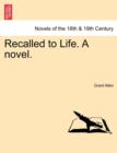 Recalled to Life. a Novel. - Book