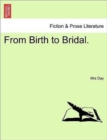 From Birth to Bridal. - Book