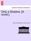 Only a Shadow. [A Novel.] - Book