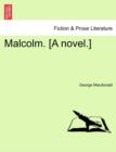 Malcolm. [A Novel.] Vol. II - Book