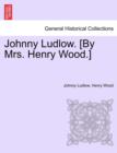 Johnny Ludlow. [By Mrs. Henry Wood.] - Book
