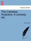 The Careless Husband. a Comedy, Etc. - Book