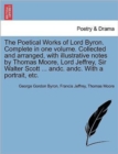 The Poetical Works of Lord Byron. Complete in one volume. Collected and arranged, with illustrative notes by Thomas Moore, Lord Jeffrey, Sir Walter Scott ... andc. andc. With a portrait, etc. - Book