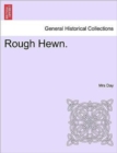 Rough Hewn. - Book