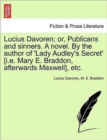 Lucius Davoren; Or, Publicans and Sinners. a Novel. by the Author of 'Lady Audley's Secret' [I.E. Mary E. Braddon, Afterwards Maxwell], Etc. Vol. II - Book