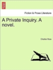 A Private Inquiry. a Novel. - Book