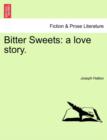 Bitter Sweets: a love story. - Book