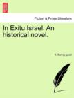 In Exitu Israel. an Historical Novel. Vol. I - Book