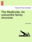 The Medlicotts. an Uneventful Family Chronicle. - Book