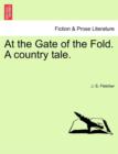 At the Gate of the Fold. a Country Tale. - Book