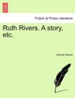 Ruth Rivers. a Story, Etc. - Book